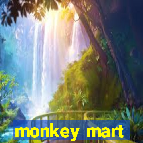 monkey mart